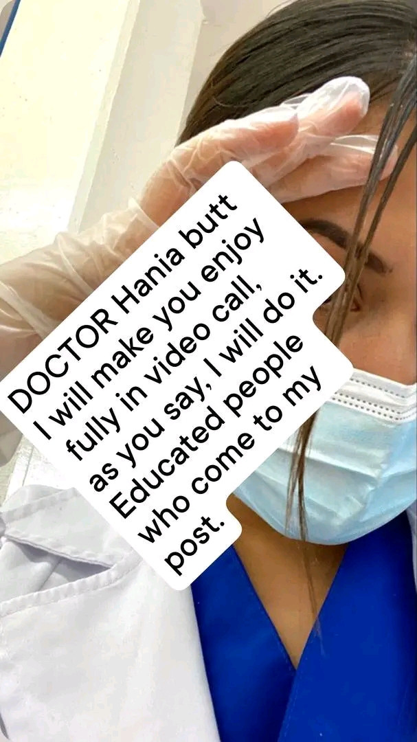 DOCTOR Hania butt I will make you enjoy fully in video call, as you say, I will do it. Educated people who come to my post.