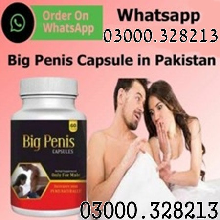 Big Penis Capsules Price in Pakistan; 03000-328213 Real